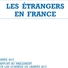 Les étrangers en France - Rapport au Parlement sur les données de l'année 2017