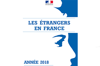 Les étrangers en France - Rapport au Parlement sur les données de l'année 2018